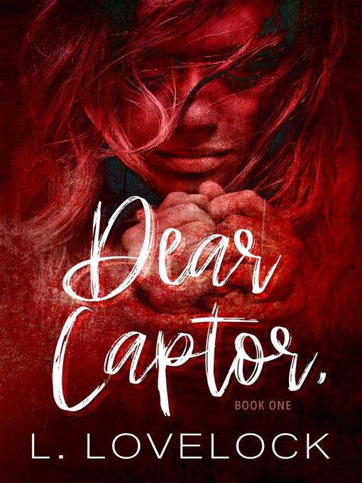 Title details for Dear Captor by L. Lovelock - Available